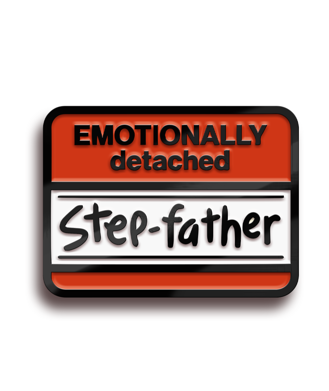 Emotionally Detached Step-Father Pin