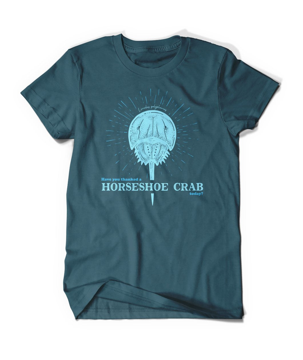 Have You Thanked a Horseshoe Crab Shirt