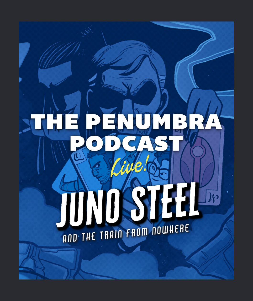Live Show: Juno Steel and the Train from Nowhere
