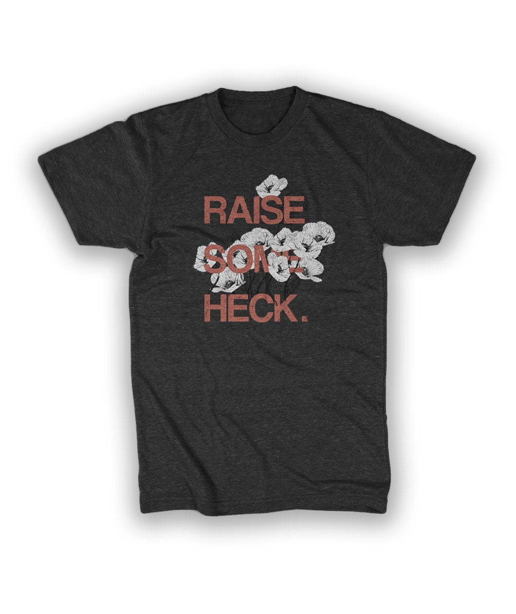 Raise Some Heck Shirt