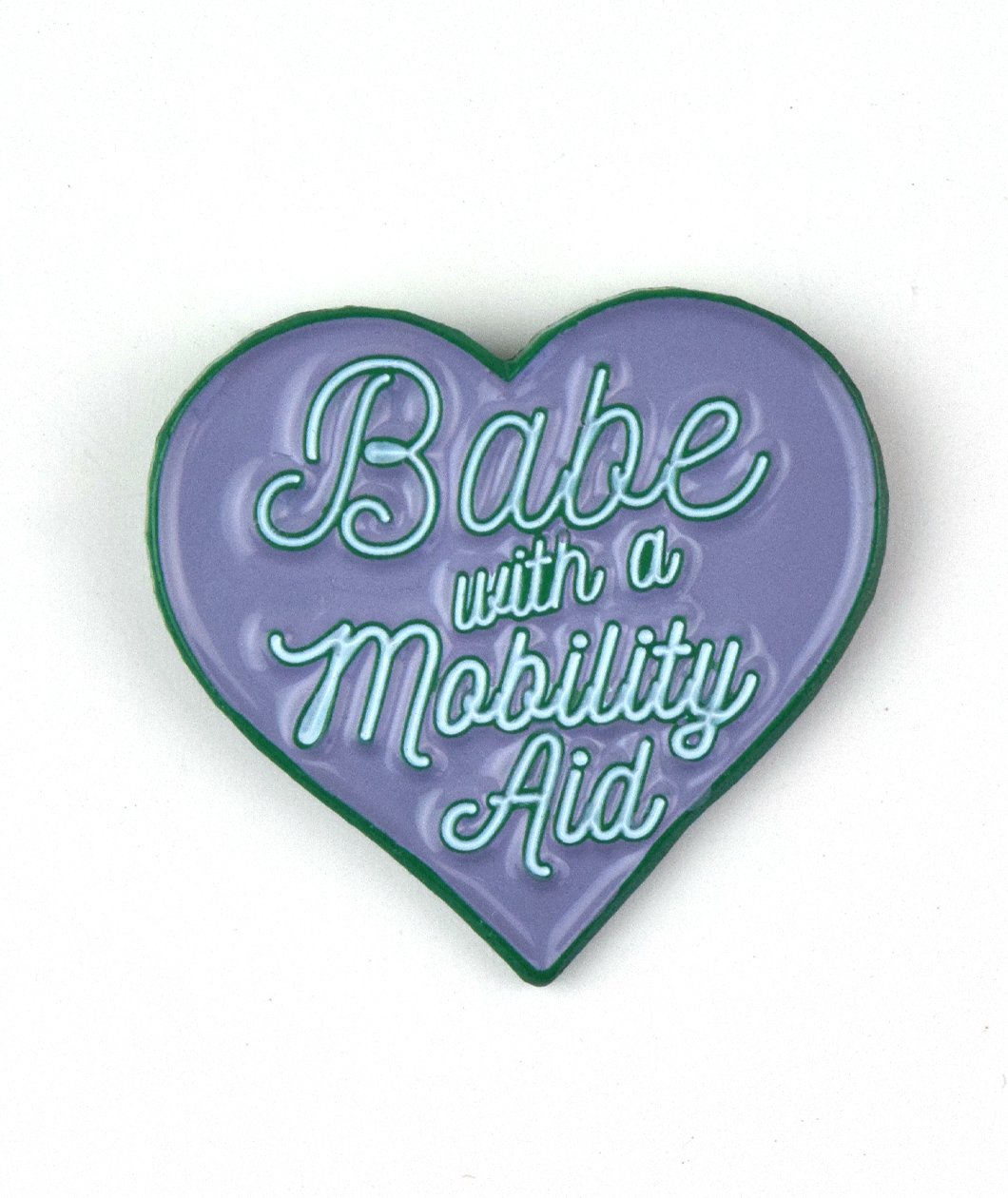 Babe With A Mobility Aid Enamel Pin