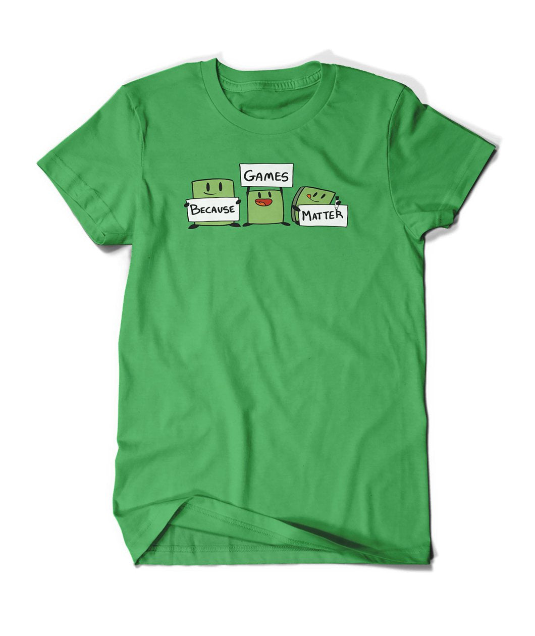 Because Games Matter Shirt (Uni + Curved Fits)