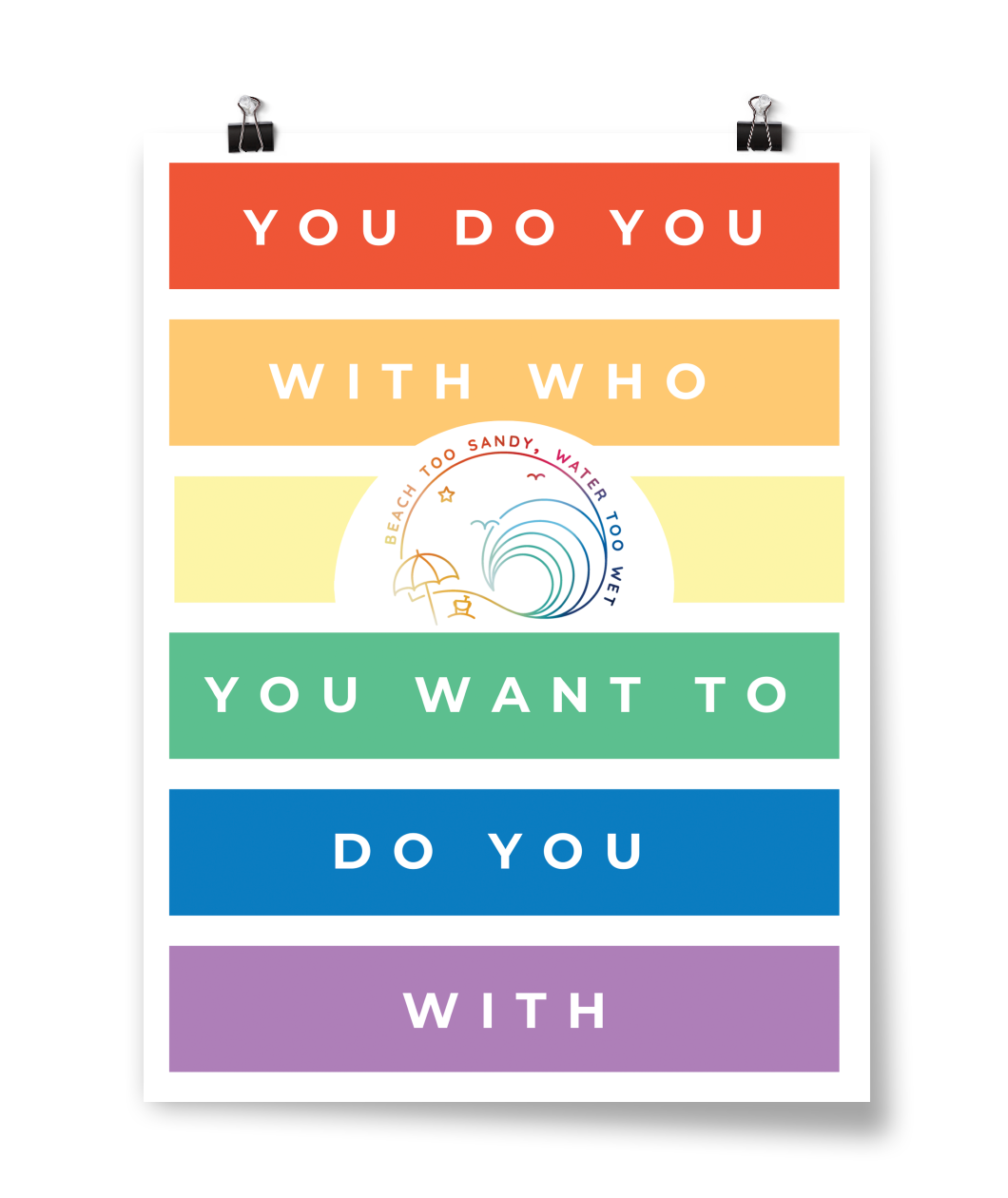 You Do You With Who You Want To Do You With Poster