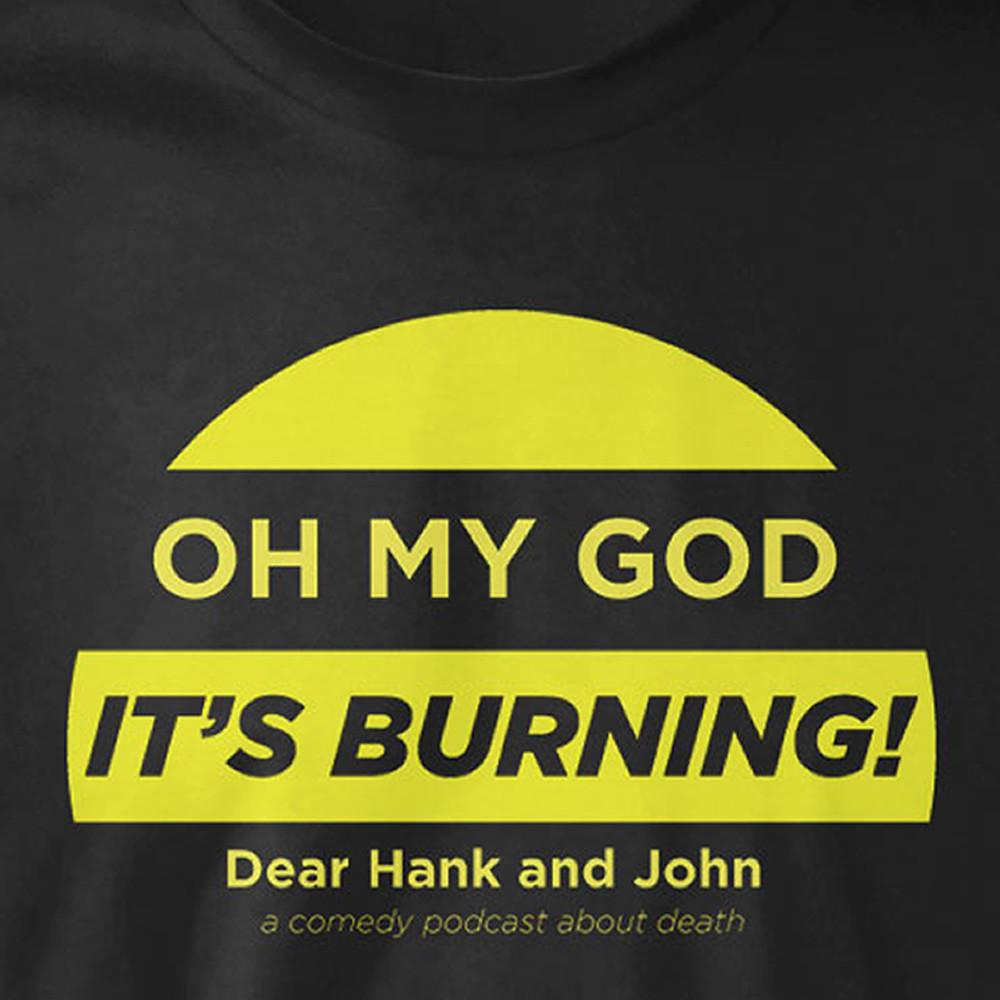 Oh My God It's Burning! Shirt