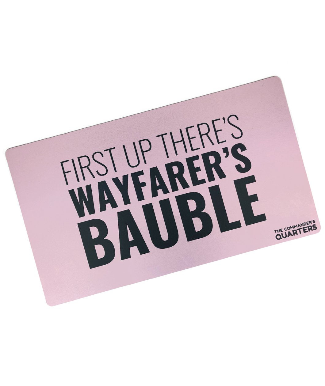 First Up There's Wayfarer's Bauble Playmat (Patreon Only - Signed and Unsigned Options)