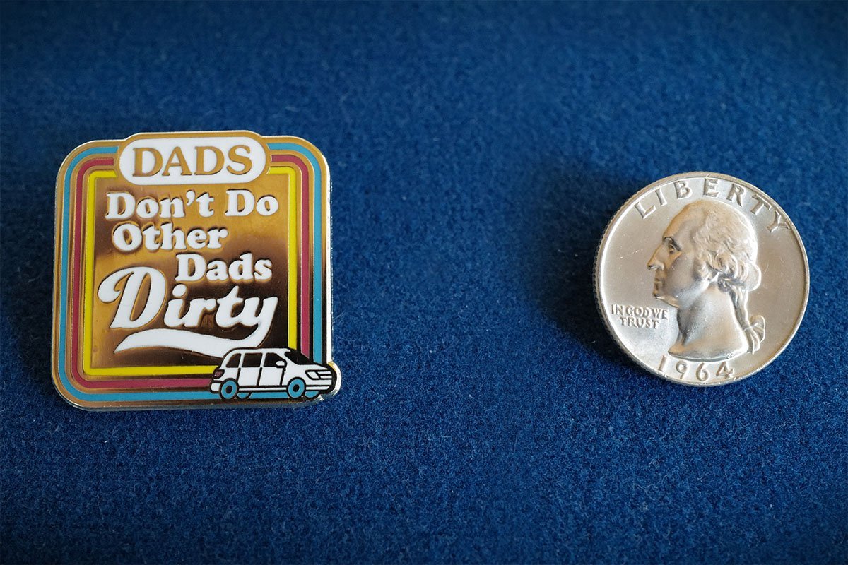 Dads Don't Do Other Dads Dirty Pin