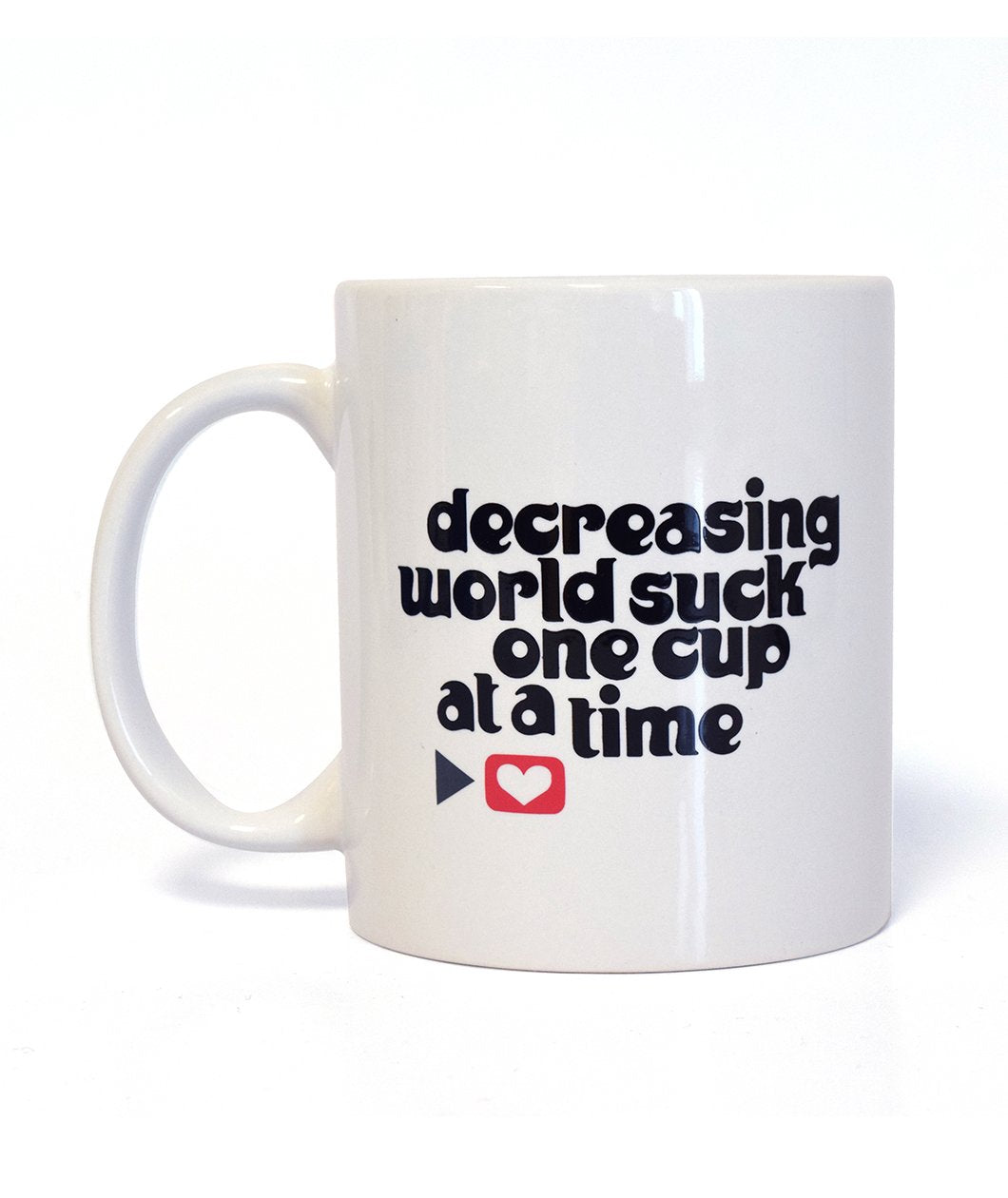 Decrease World Suck Mug