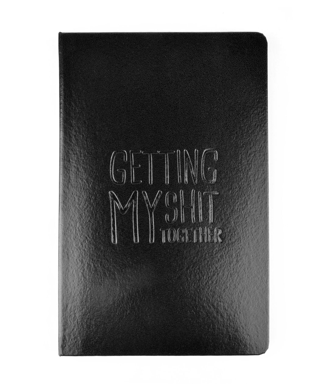 Getting My Shit Together Journal