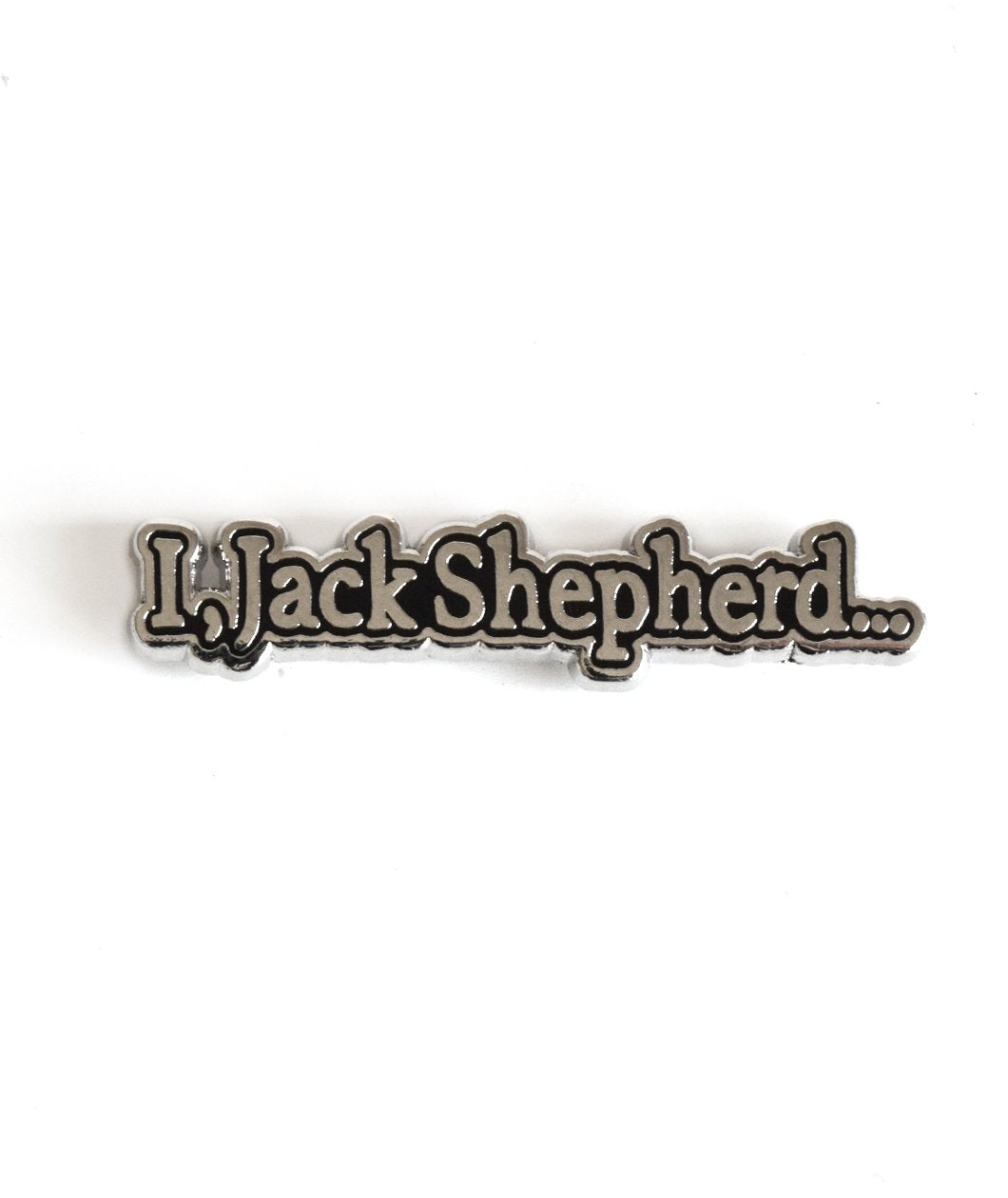 I, Jack Shepherd... Enamel Pin