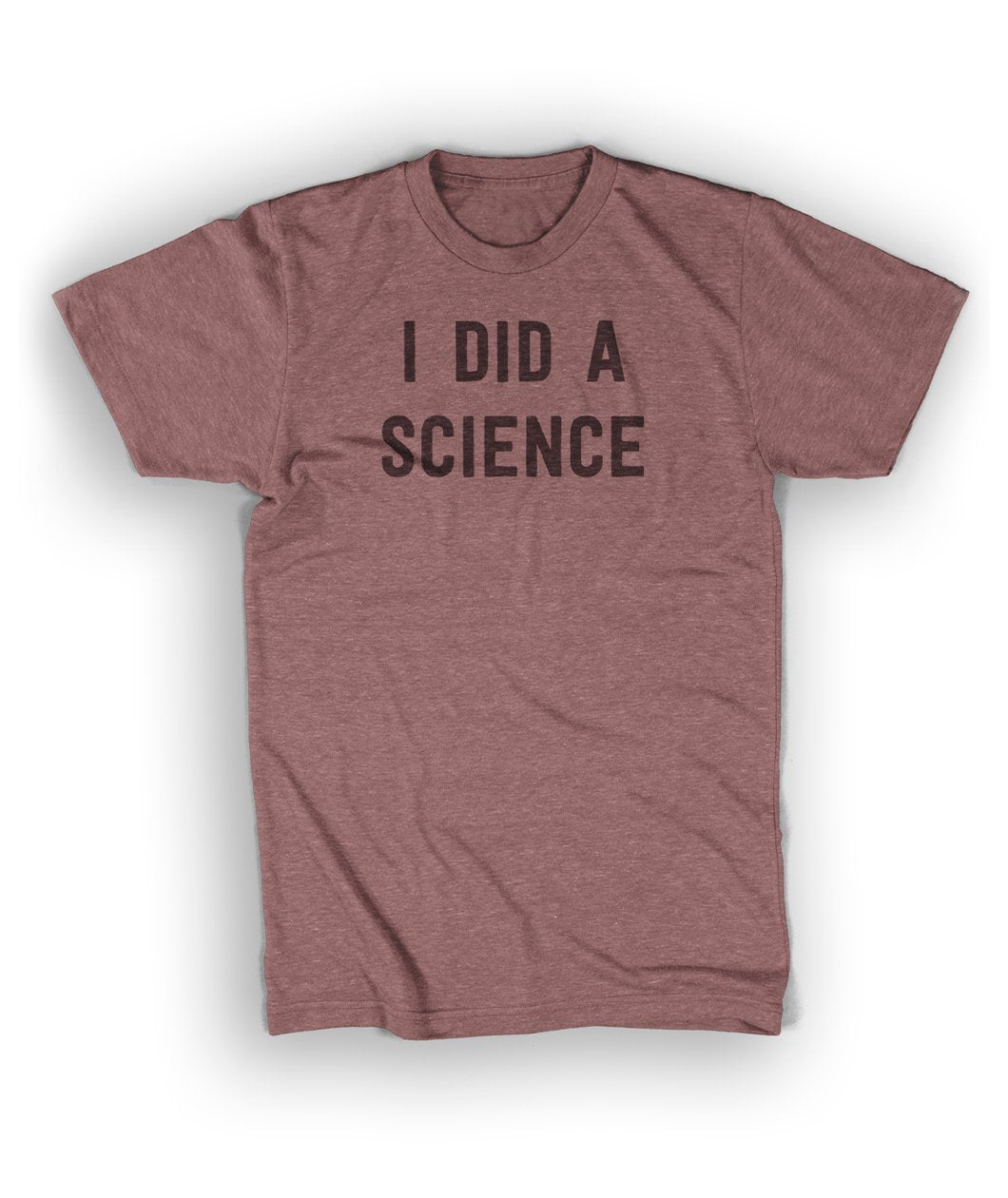 I Did A Science Shirt *New Color!*