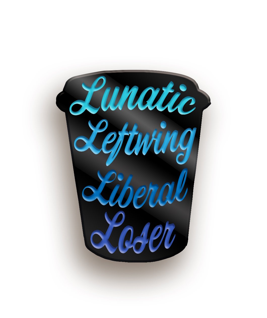 Lunatic Leftwing Liberal Loser Pin