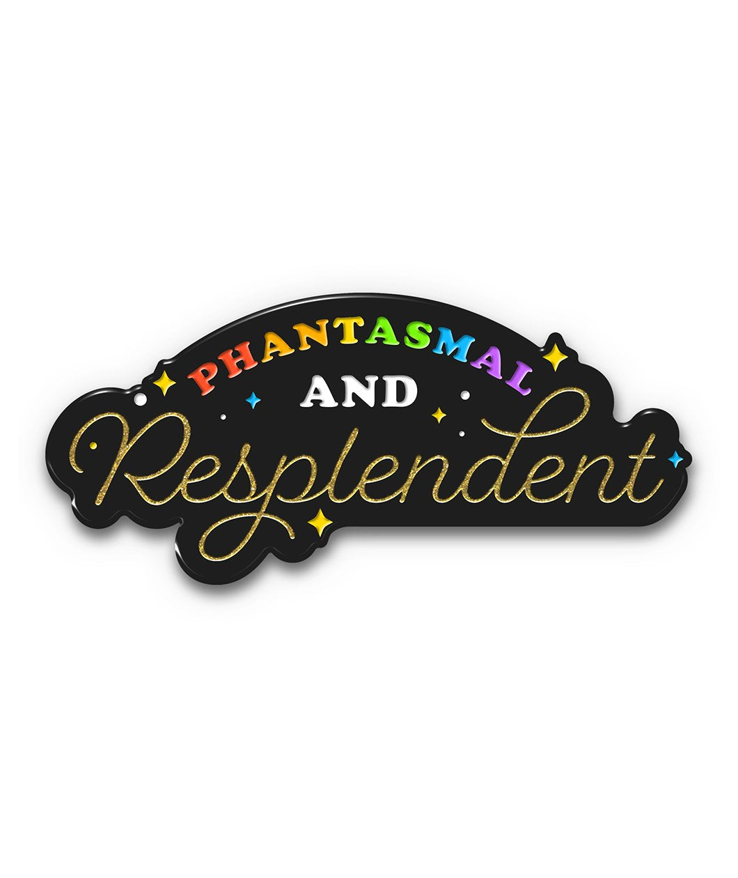 Phantasmal & Resplendent Pin