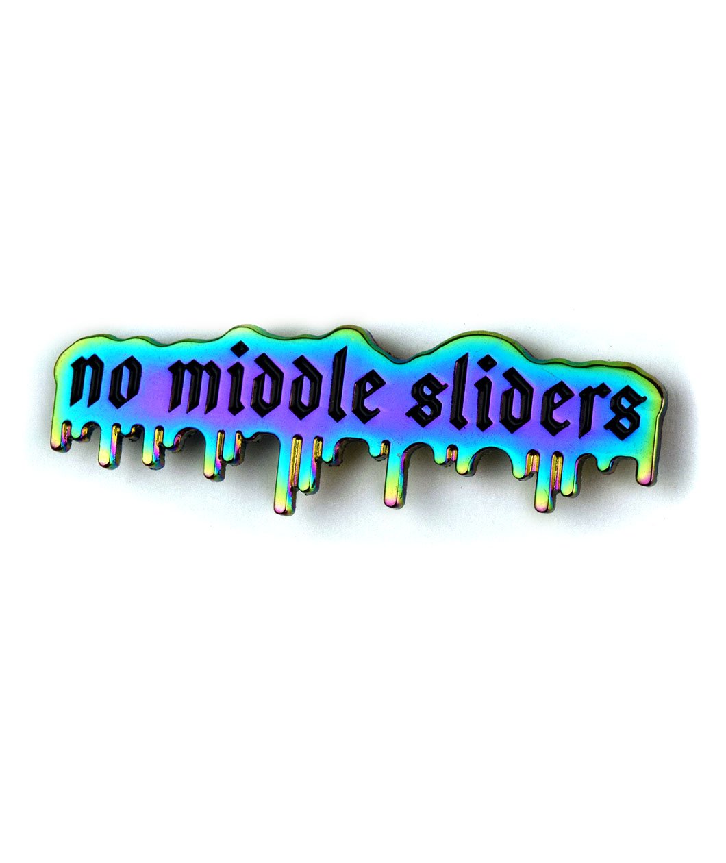 No Middle Sliders Pin