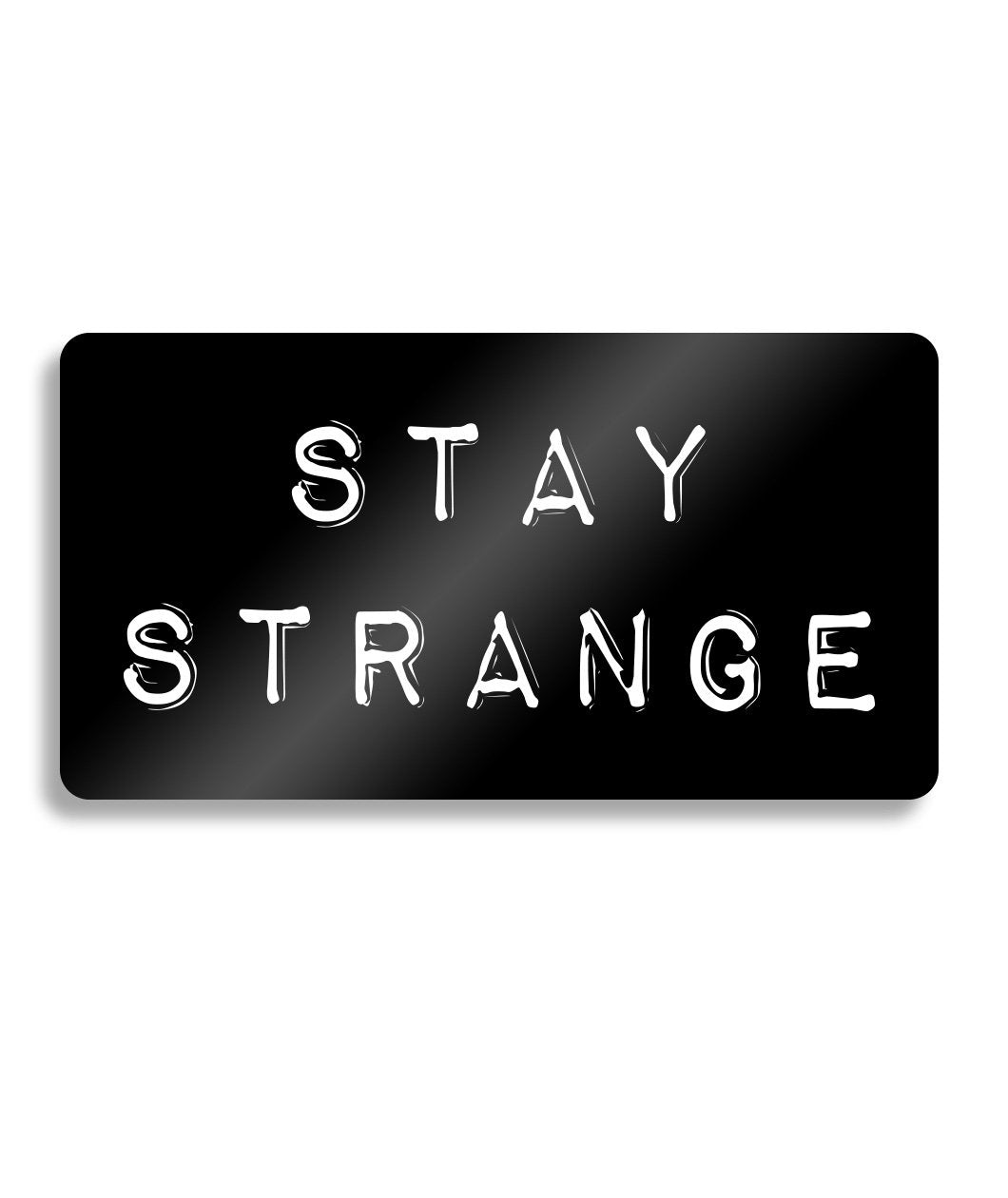 Stay Strange Enamel Pin