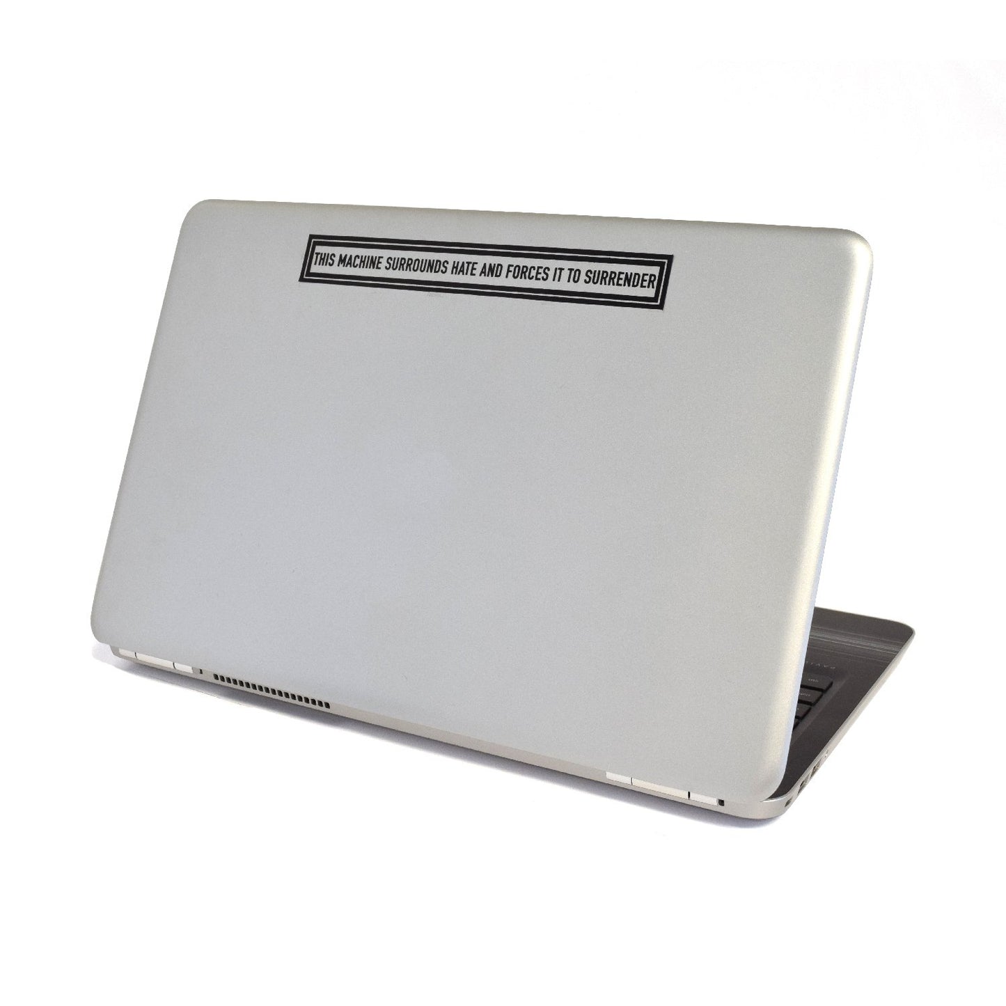 This Machine Surrounds Hate And Forces It To Surrender Laptop Decal