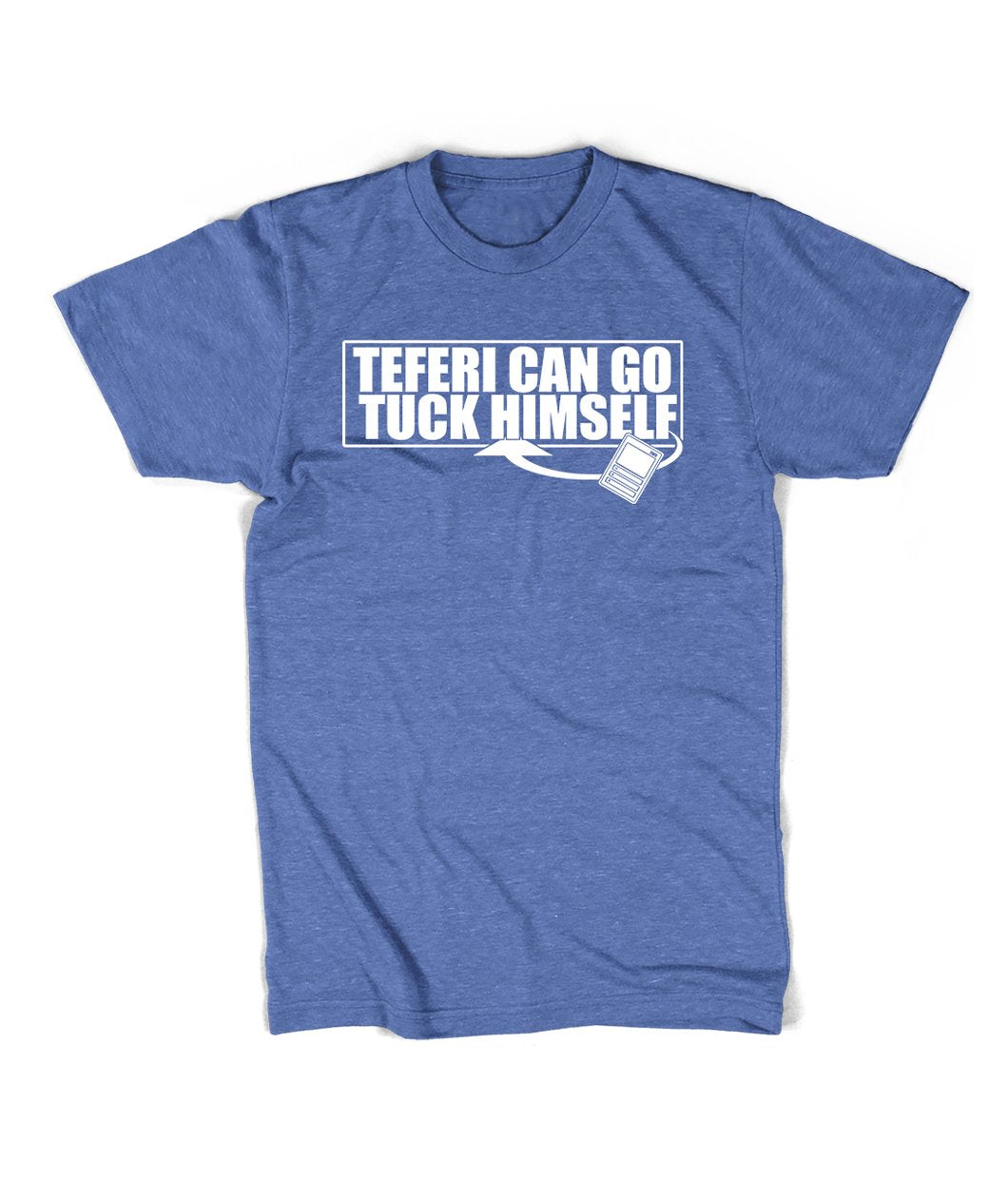 Teferi Can Go Tuck Himself Shirt
