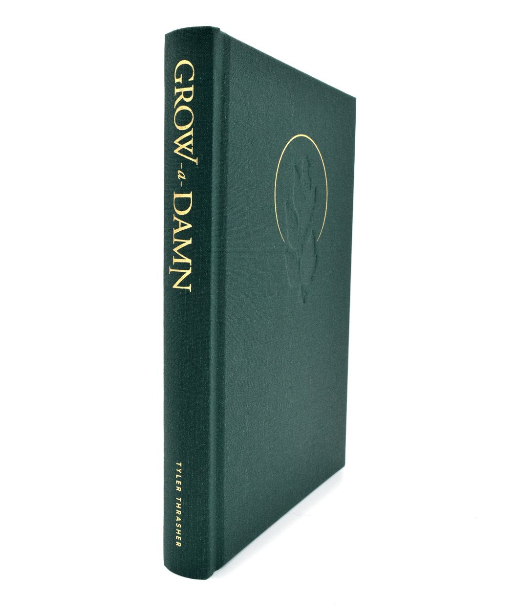 Grow a Damn 2nd Edition Hardcover: Berries