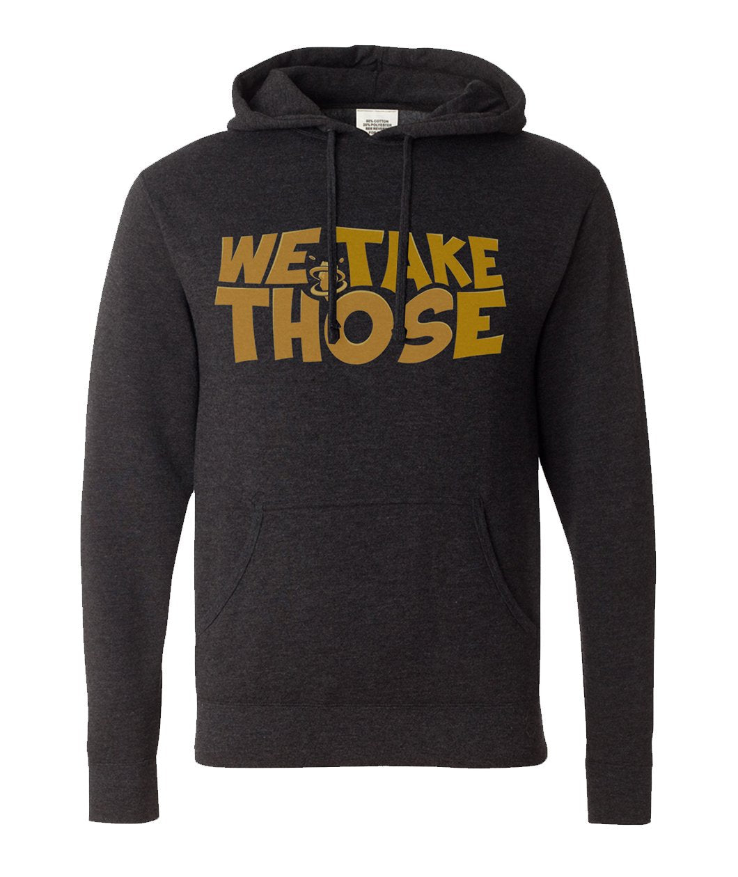 We Take Those Hoodie
