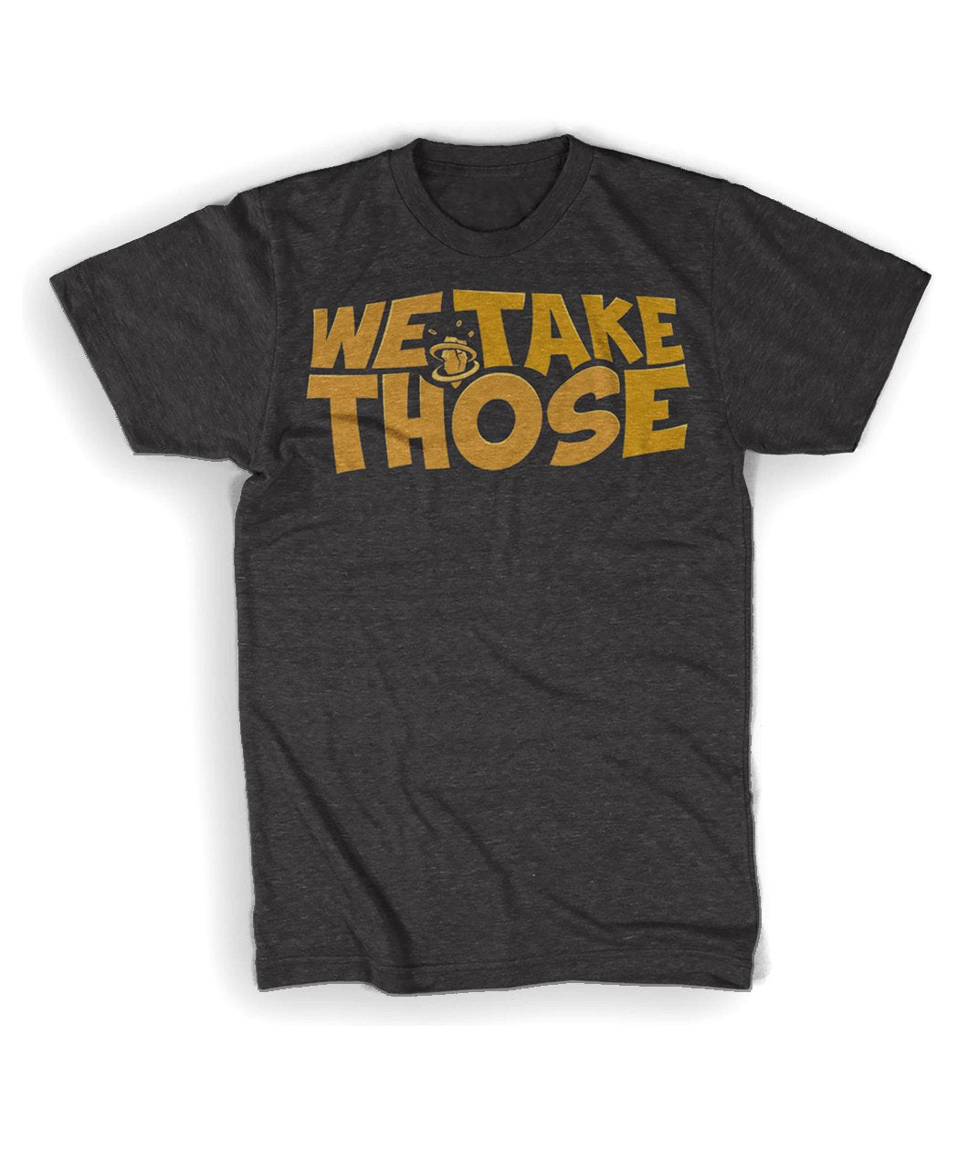 We Take Those Shirt