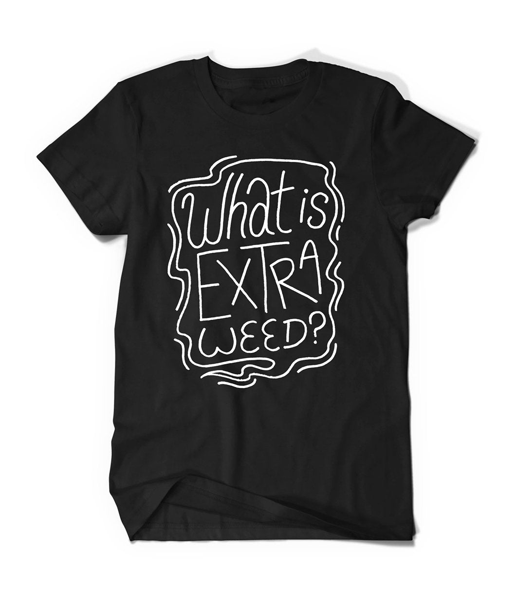 What is Extra Weed? Shirt