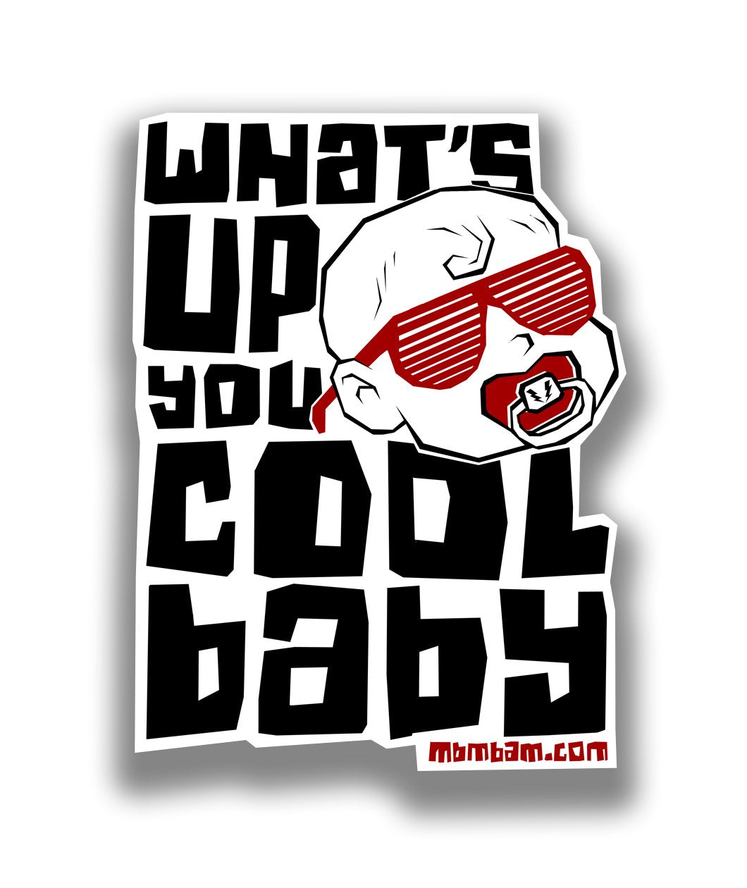 What's Up You Cool Baby Decal