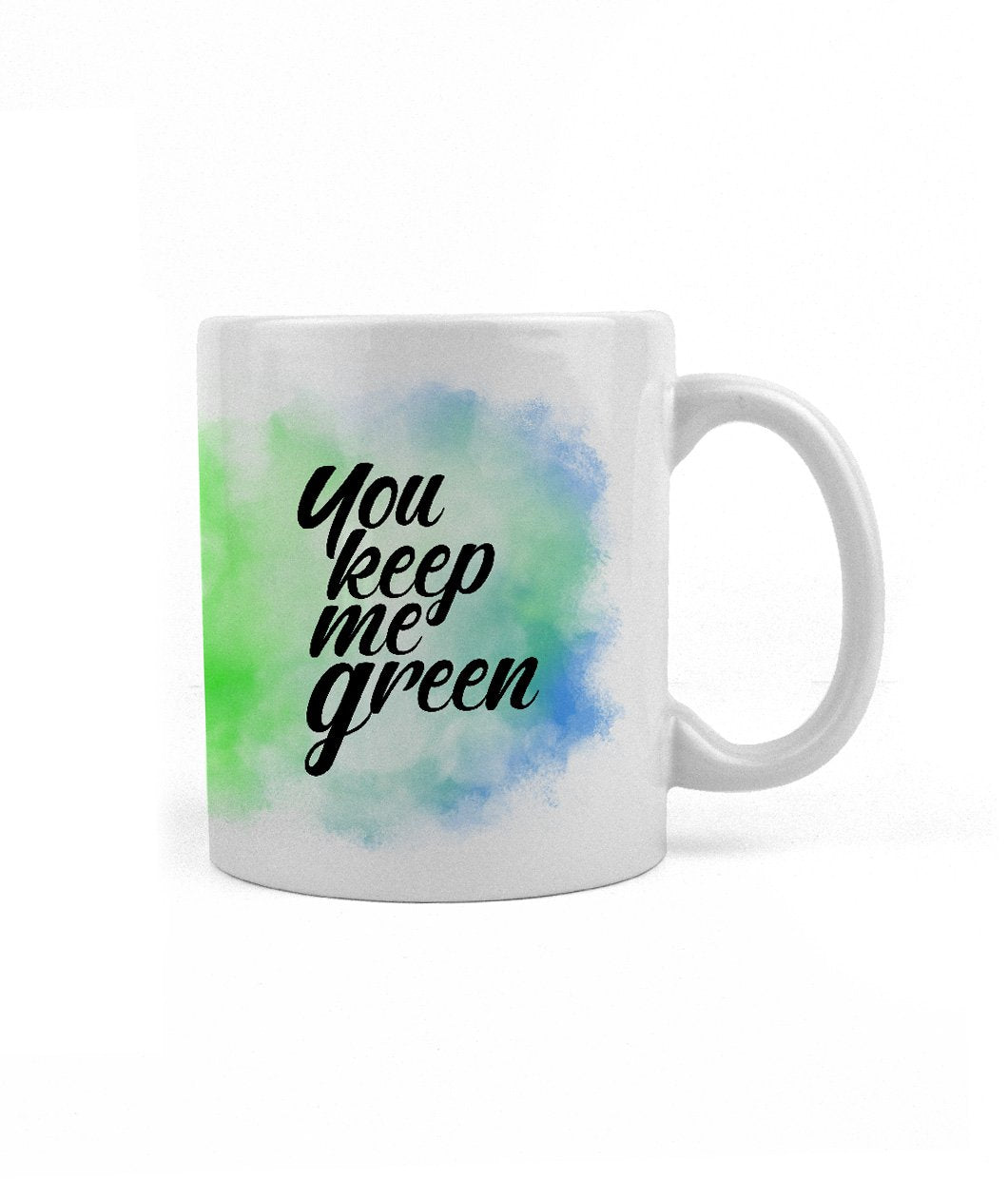 You Keep Me Green Mug